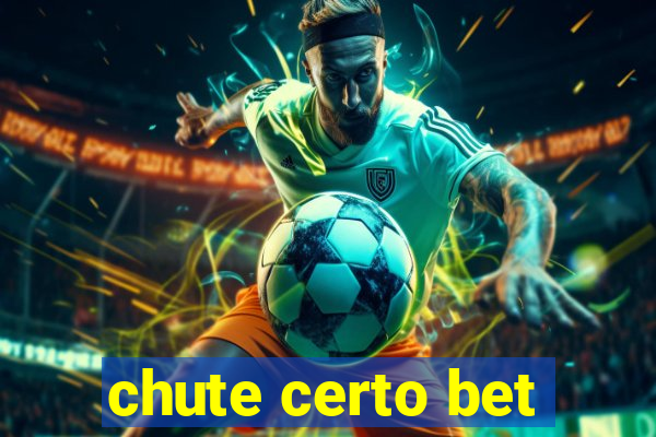 chute certo bet